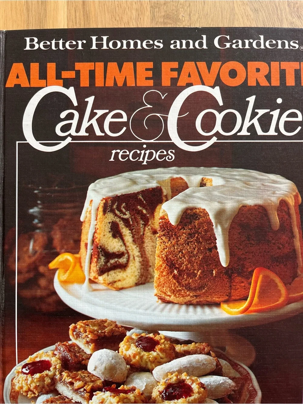 Vintage 1980, Better Homes and Gardens All-Time Favorite Cake and Cookie Recipes